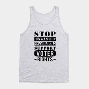 Stop Unwanted Presidencies Support Voter Rights Now Tank Top